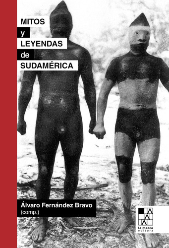 Mitos Y Leyendas De Sudamerica - Alvaro Fernandez Bravo