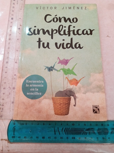 Cómo Simplificar Tu Vida Víctor Jiménez Con Firma Del Autor