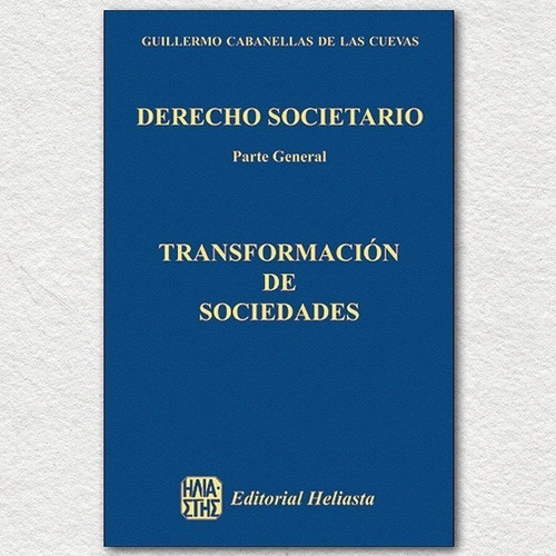 Derecho Societario. Parte General. Tomo 10 - Cabanellas De L