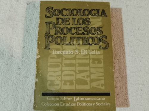 Sociología De Los Procesos Políticos / Di Tella