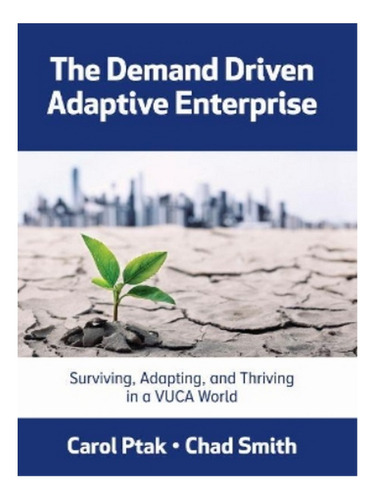 The Demand Driven Adaptive Enterprise - Carol Ptak, Ch. Eb02