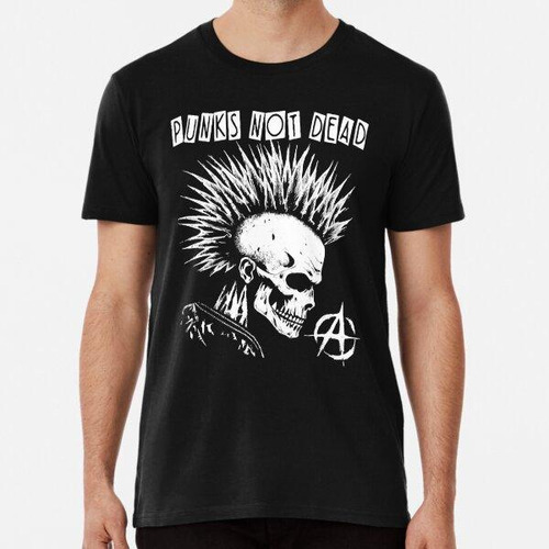 Remera Punk Rock - Los Punks No Están Muertos Algodon Premiu