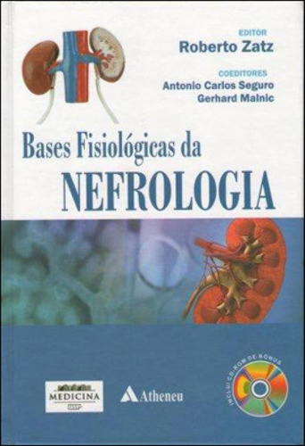 Bases fisiológicas da nefrologia, de MALNIC, GERHARD / SEGURO, ANTÔNIO CARLOS. Editora ATHENEU, capa mole em português