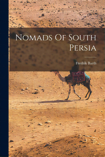 Nomads Of South Persia, De Fredrik Barth. Editorial Hassell Street Pr, Tapa Blanda En Inglés