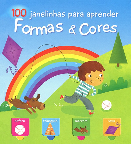 Formas & cores : 100 janelinhas para aprender, de Yoyo Books. Editora Brasil Franchising Participações Ltda, capa dura em português, 2018