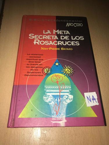 La Meta Secreta De Los Rosaruces - Bayard (libro)