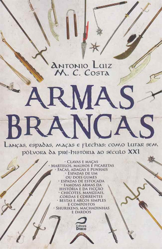 Libro Armas Brancas De Costa Antonio Luiz M C Editora Drac