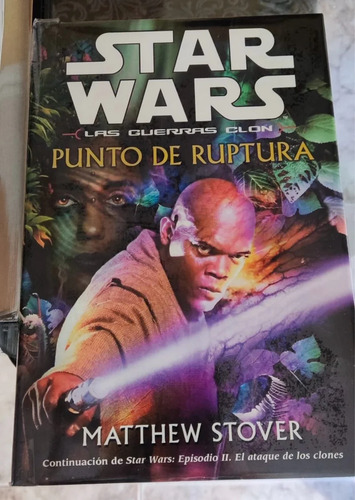 Star Wars Las Guerras Clon: Punto De Ruptura, De Matthew Stover. Editorial Biba Ediciones, Tapa Dura En Español