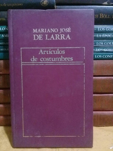 Artículos De Costumbres - Mariano José De Larra