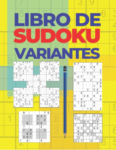 Libro De Sudokus Variantes: Sudoku X,sudoku Hyper,sudoku Twi