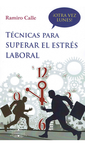 Tecnicas Para Superar El Estrés Laboral  -  Ramiro, Calle C