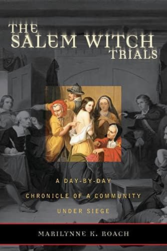 The Salem Witch Trials : A Day-by-day Chronicle Of A Community Under Siege, De Marilynne K. Roach. Editorial Taylor Trade Publishing, Tapa Blanda En Inglés