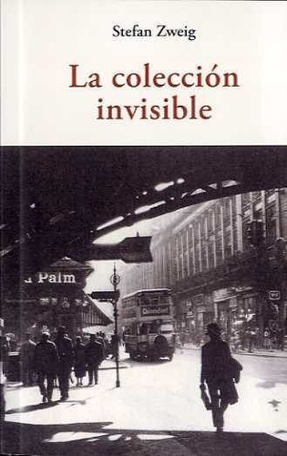 La Coleccion Invisible, De Zweig, Stefan. Editorial José J. Olañeta Editor, Tapa Blanda En Español