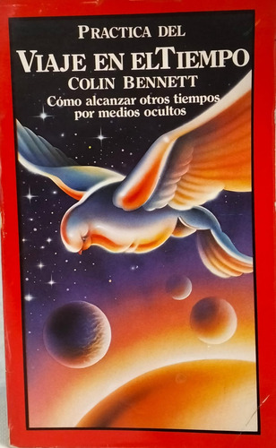 Practica Del Viaje En El Tiempo Colin Bennett