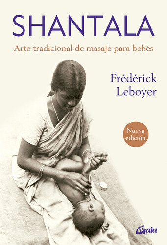 Shantala, De Leboyer, Frederick. Editorial Gaia Ediciones, Tapa Blanda En Español