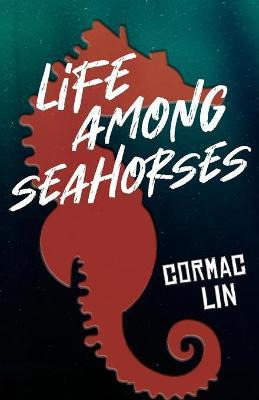 Libro Life Among Seahorses - Cormac Lin