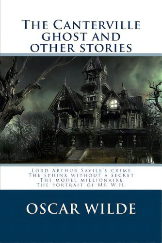 The Canterville Ghost And Other Stories, De Editions, Atlantic. Editorial Createspace, Tapa Blanda En Inglés
