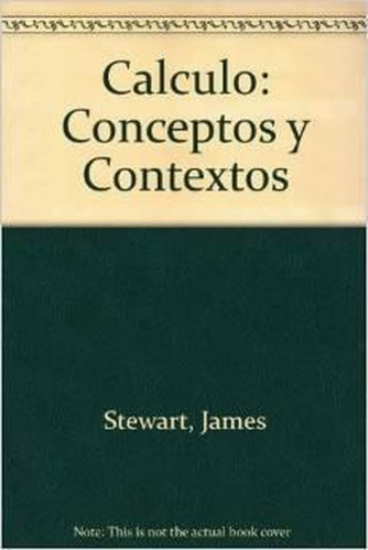 Calculo: Conceptos Y Contextos Stewart, James