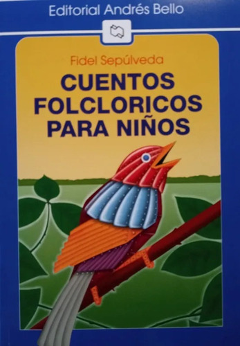 Cuentos Folcloricos Para Niños / Fidel Sepulveda