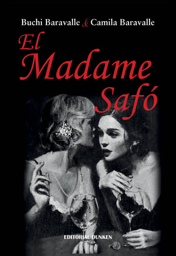 El Madame Safo, De Buchi Baravalle / Camila Baravalle. Editorial Dunken, Tapa Blanda En Español, 2023