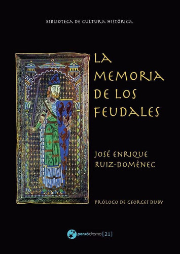 La Memoria De Los Feudales, De José Enrique Ruiz-domènec Y Georges Duby. Editorial Pensódromo 21, Tapa Blanda En Español, 2017