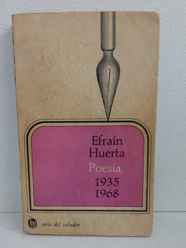 Poesía 1935-1968, Efraín Huerta. Serie Del Volador