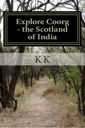Libro: Explore Coorg - The Scotland Of India: A Travel Guide