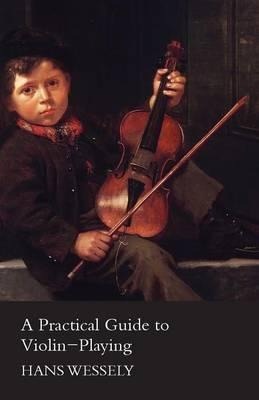 Libro A Practical Guide To Violin-playing - Hans Wessely