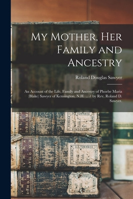 Libro My Mother, Her Family And Ancestry: An Account Of T...