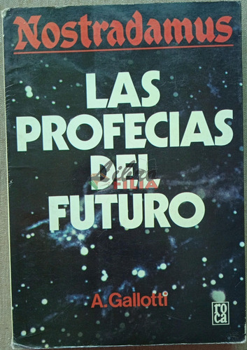 Nostradamus, Las Profecías Del Futuro - Alicia Gallotti 1989