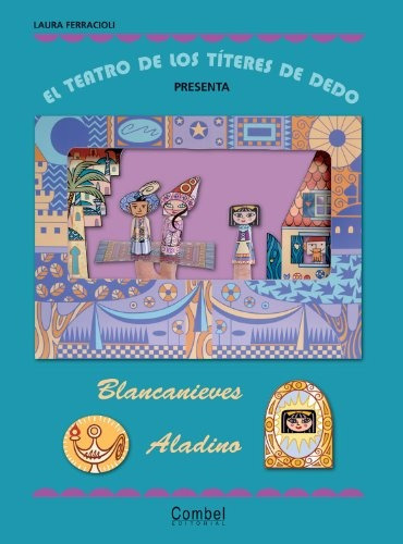 Blancanieves, Aladino. El Teatro De Los Titeres De Dedo - La