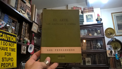 El Arte, Los Críticos Y Usted. Curt Ducasse, Impecable