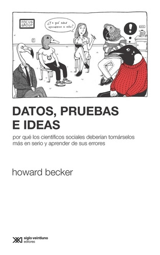 Datos, Pruebas E Ideas Howard S. Becker Siglo Xxi Editores A