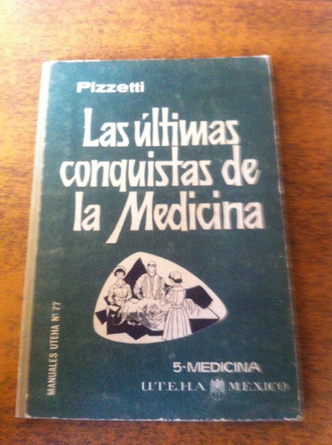 Las Ultimas Conquistas De La Medicina