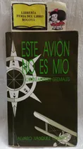 Comprar Este Avión No Es Mío - Y Otros Apuntes Gremiales - Vásquez