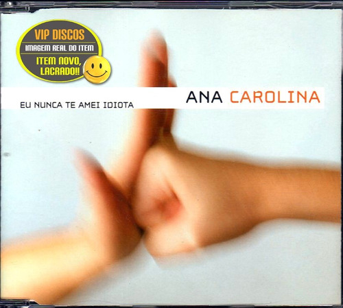 Cd Ana Carolina Eu Nunca Te Amei Idiota Single - Lacrado!!