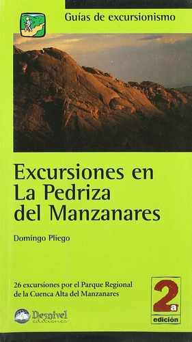 Excursiones En La Pedriza Del Manzanares, De Pliego Vega, Domingo. Editorial Ediciones Desnivel, Tapa Blanda En Español