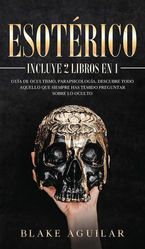 Libro: Esotérico: Incluye 2 Libros En 1- Guía De Ocultismo, 