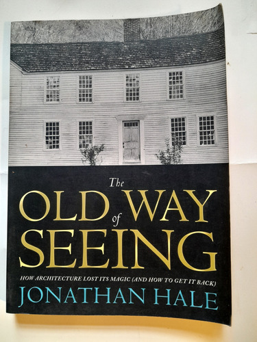 The Old Way Of Seeing - Arquitectura - Jonathan Hale E2