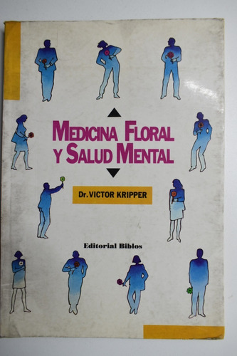 Medicina Floral Y Salud Mental Victor Kripper            C64