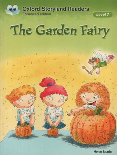 The Garden Fairy - Oxford Storyland Readers Level 7, De Jac