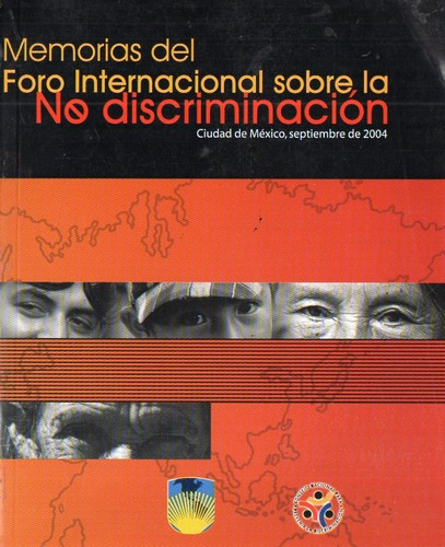 Memorias Foro Internacional No Discriminacion Mexico 2004