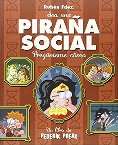 Sea Una Piraña Social Pregúnteme Como, Fdez., Astiberri