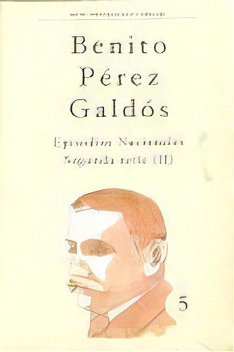 Episodios Nacionales (segunda Serie Ii), De Perez Galdos, Benito. Editorial Cabildo Insular De Gran Canaria. Departa, Tapa Blanda En Español