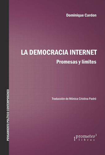 Democracia Internet, La. Promesas Y Limites - Dominique Card