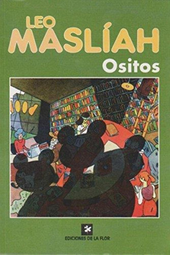 Ositos, De Masliah Leo., Vol. 1. Editorial De La Flor, Tapa Blanda En Español