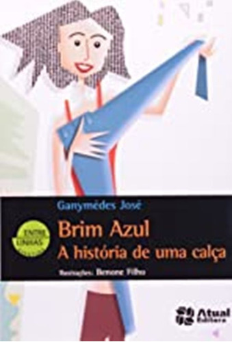 Livro Brim Azul - A História De Uma Calça, De Ganymédes José. Editora Atual Em Português