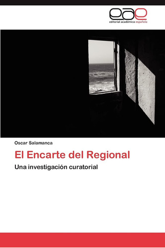 Libro: El Encarte Del Regional: Una Investigación Curatorial