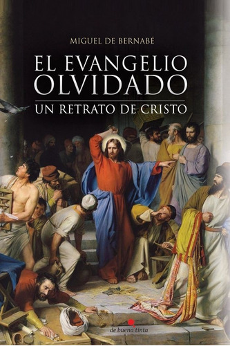 El Evangelio Olvidado - De Bernabe, Miguel - Buena Tinta