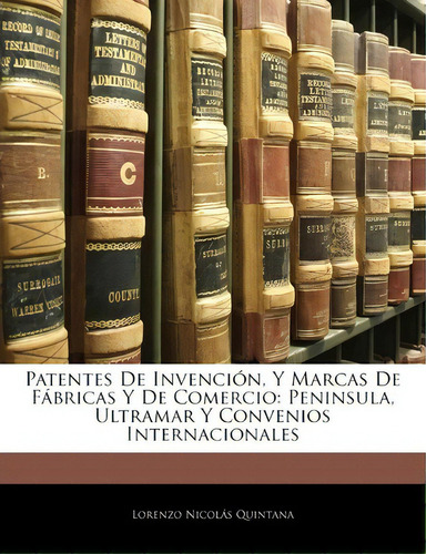 Patentes De Invencion, Y Marcas De Fabricas Y De Comercio, De Lorenzo Nicolã¡s Quintana. Editorial Nabu Press, Tapa Blanda En Español